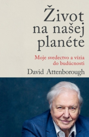 Kniha Život na našej planéte David Attenborough