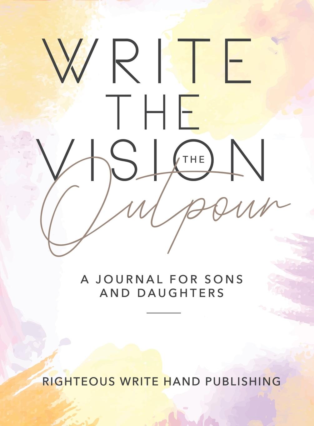 Knjiga Write The Vision Righteous Write Hand Publishing