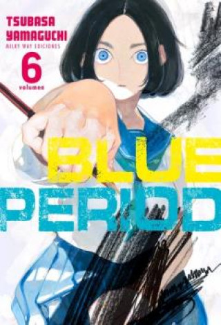 Kniha BLUE PERIOD 6 TSUBASA YAMAGUCHI