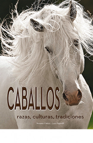 Könyv CABALLOS. RAZAS, CULTURAS, TRADICIONES SUSANNA COTTICA