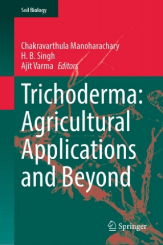 Книга Trichoderma: Agricultural Applications and Beyond Ajit Varma