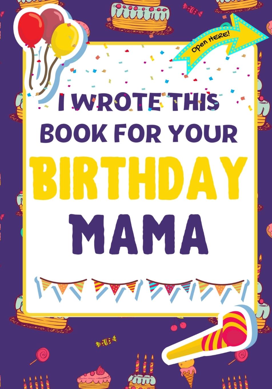 Kniha I Wrote This Book For Your Birthday Mama Romney Nelson