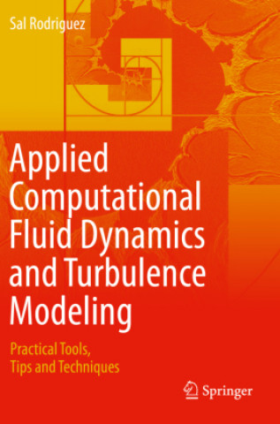 Könyv Applied Computational Fluid Dynamics and Turbulence Modeling 
