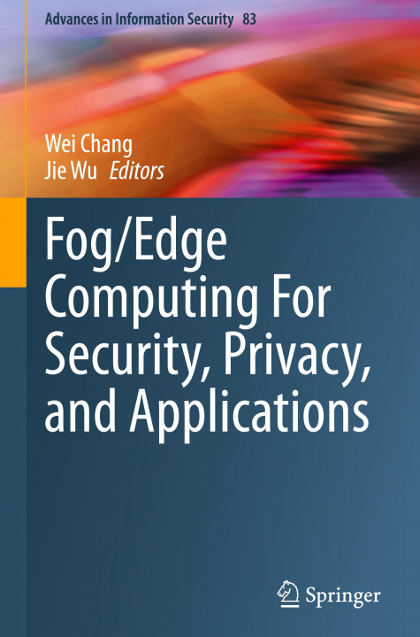 Book Fog/Edge Computing For Security, Privacy, and Applications Wei Chang