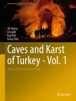Könyv Caves and Karst of Turkey - Vol. 1 Koray Törk