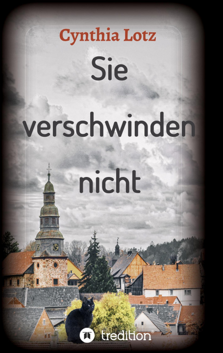 Kniha Sie verschwinden nicht Cynthia Lotz