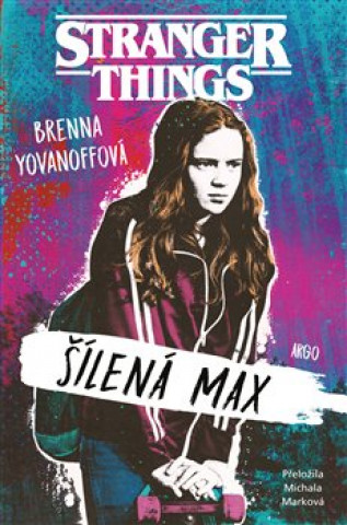Kniha Stranger Things: Šílená Max Brenna Yovanoffová