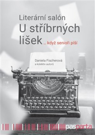 Kniha Literární salón U stříbrných lišek Daniela Fischerová