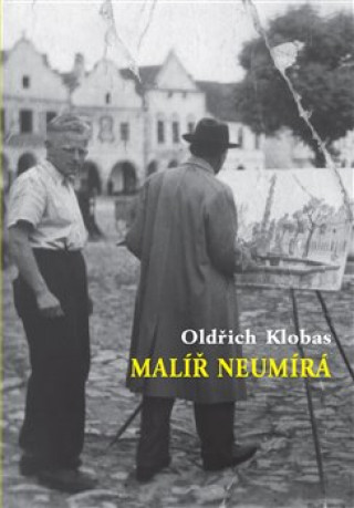 Buch Malíř neumírá Oldřich Klobas