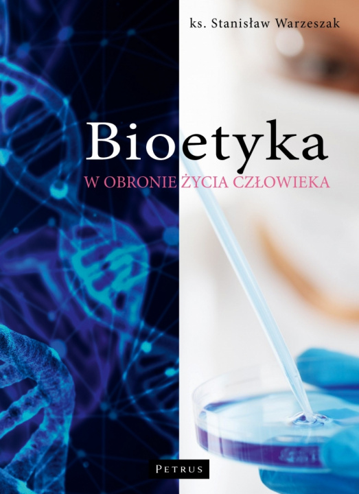 Kniha Bioetyka. W obronie życia człowieka wyd. 3 Stanisław Warzeszak