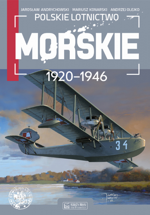 Kniha Polskie lotnictwo morskie 1920-1946 Jarosław Andrychowski