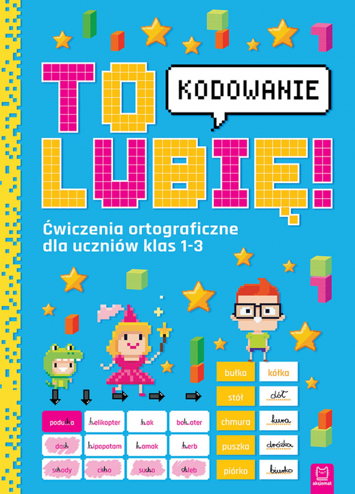 Kniha To lubię. Kodowanie. Ćwiczenia ortograficzne dla uczniów klas 1-3 Weronika Adamska