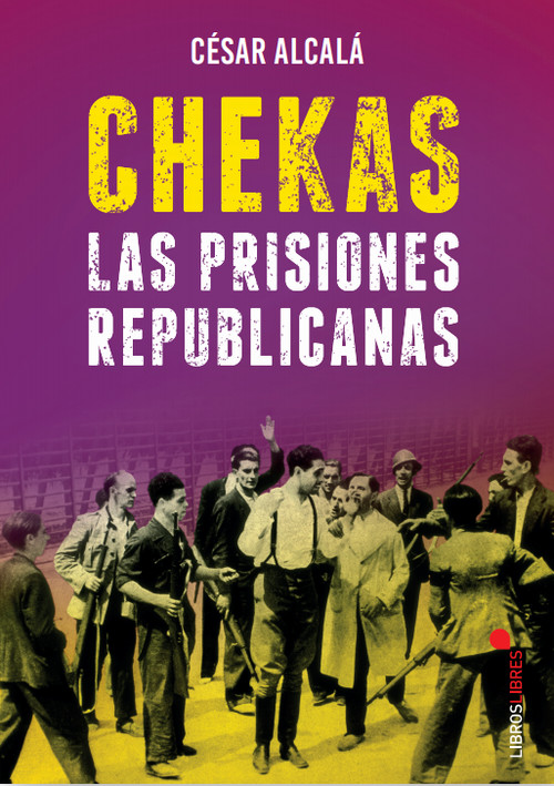 Βιβλίο Chekas. Las prisiones republicanas CESAR ALCALA