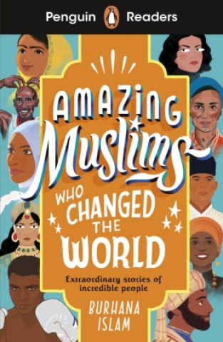 Knjiga Penguin Readers Level 3: Amazing Muslims Who Changed the World (ELT Graded Reader) ISLAM  BURHANA