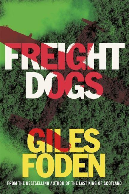 Book Freight Dogs Giles Foden