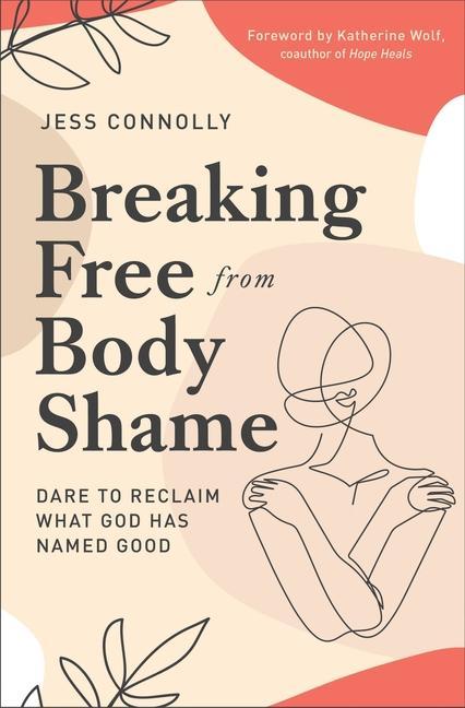 Книга Breaking Free from Body Shame 