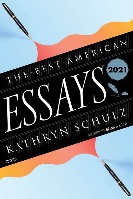 Carte Best American Essays 2021 Kathryn Schulz
