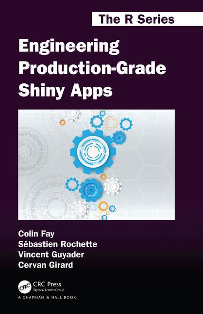 Kniha Engineering Production-Grade Shiny Apps Colin Fay