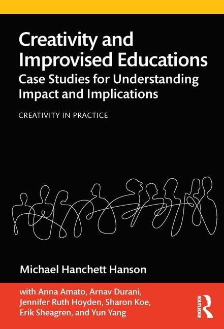 Knjiga Creativity and Improvised Educations Michael Hanchett Hanson