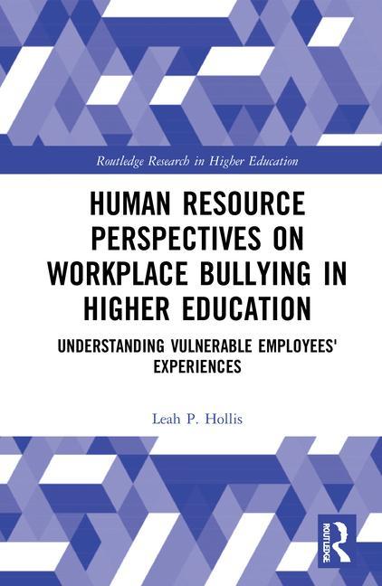 Kniha Human Resource Perspectives on Workplace Bullying in Higher Education Hollis