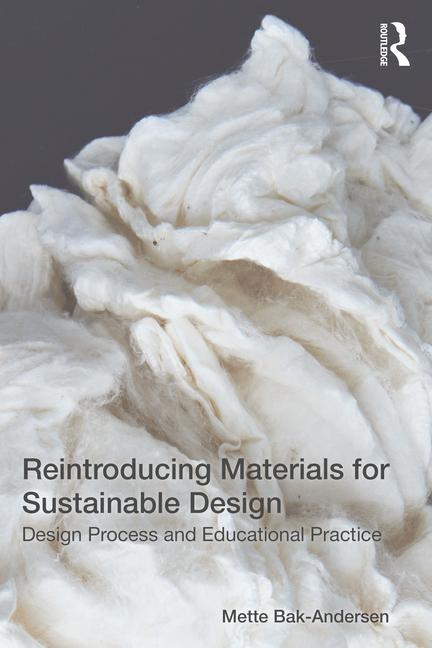 Kniha Reintroducing Materials for Sustainable Design Mette Bak-Andersen