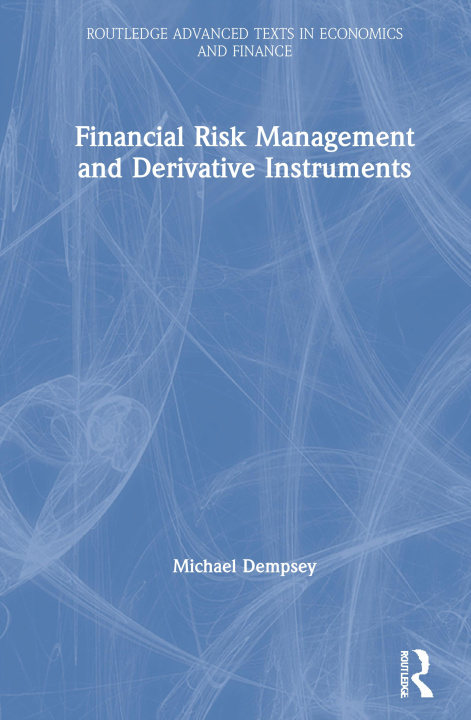 Knjiga Financial Risk Management and Derivative Instruments Michael Dempsey