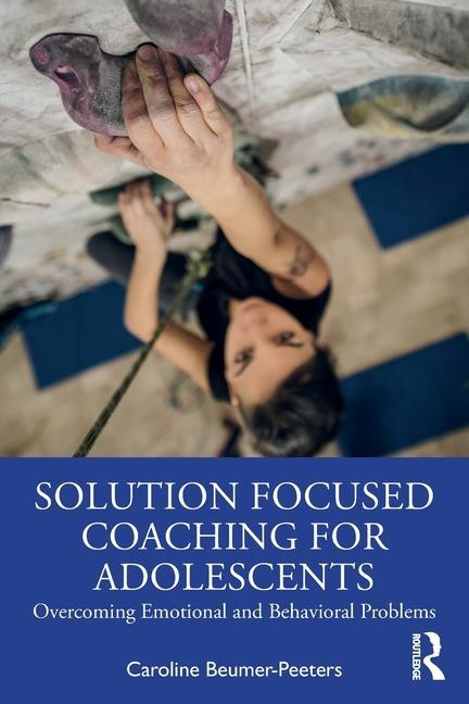 Książka Solution Focused Coaching for Adolescents Caroline Beumer-Peeters