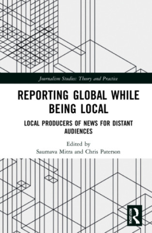 Knjiga Reporting Global while being Local Saumava Mitra