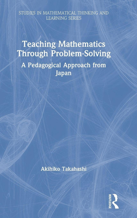 Knjiga Teaching Mathematics Through Problem-Solving Takahashi