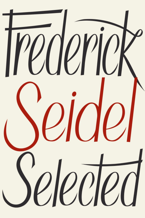 Book Frederick Seidel Selected Poems Seidel