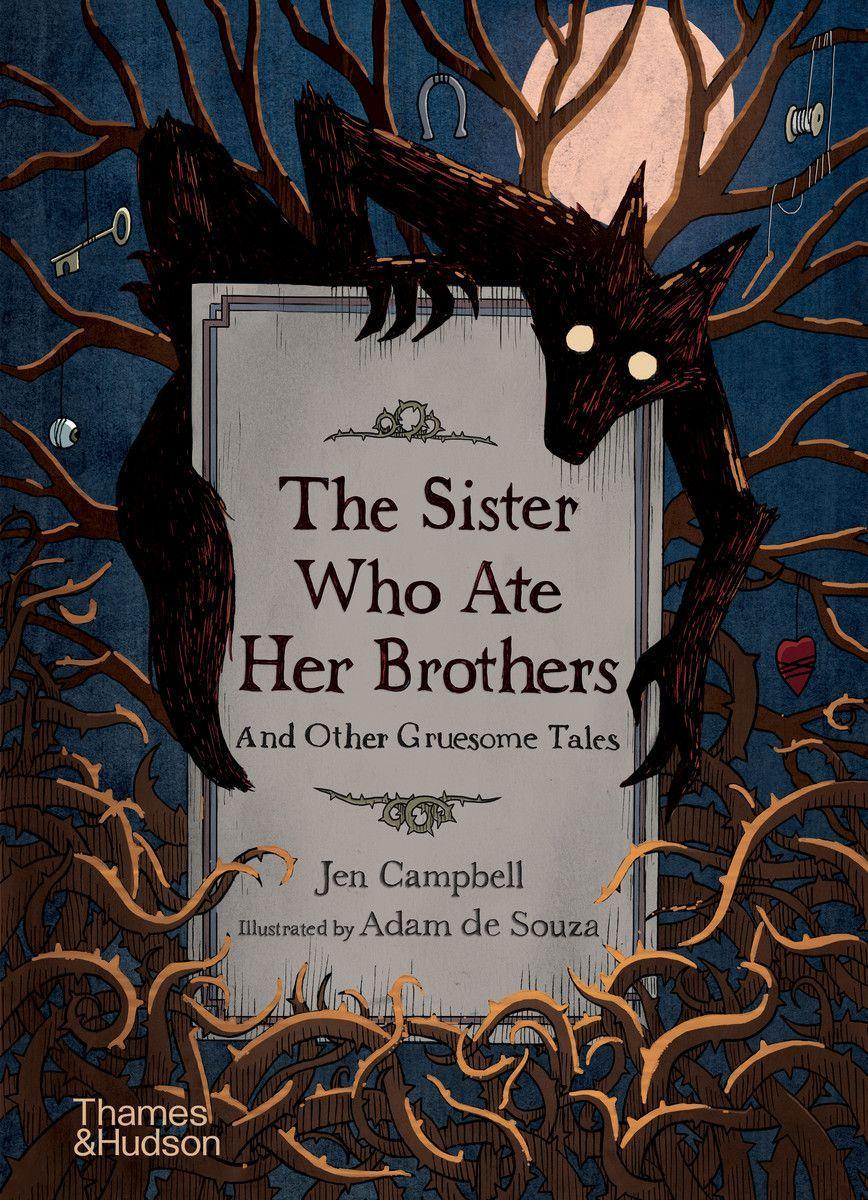 Kniha Sister Who Ate Her Brothers: And Other Gruesome Tales JEN CAMPBELL AND ADA