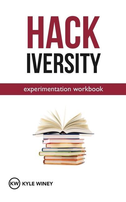 Knjiga HACKiversity Experimentation Workbook Kyle Winey