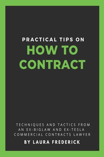 Książka Practical Tips on How to Contract: Techniques and Tactics from an Ex-BigLaw and Ex-Tesla Commercial Contracts Lawyer 