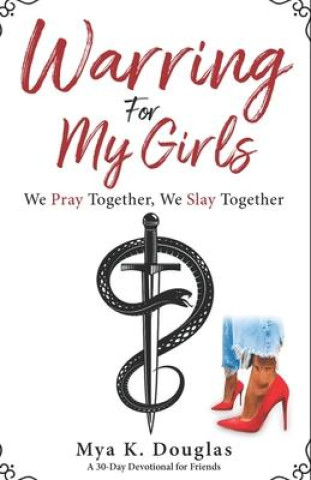 Книга Warring For My Girls: We Pray Together, We Slay Together 