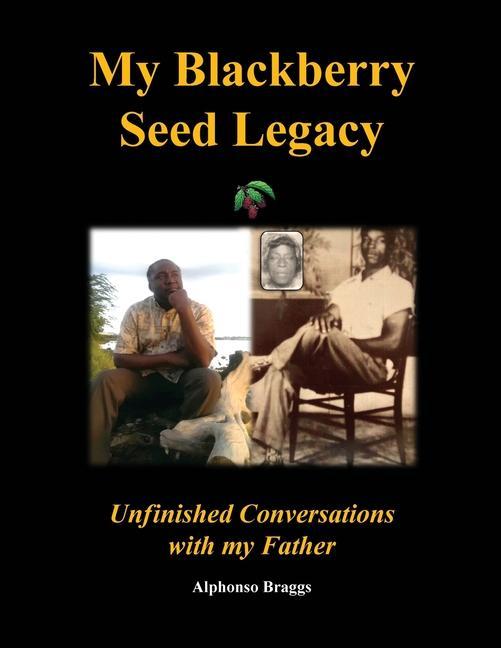 Kniha My Blackberry Seed Legacy Braggs Alphonso Braggs