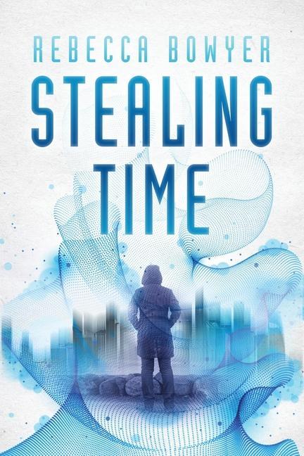 Knjiga Stealing Time Rebecca Bowyer