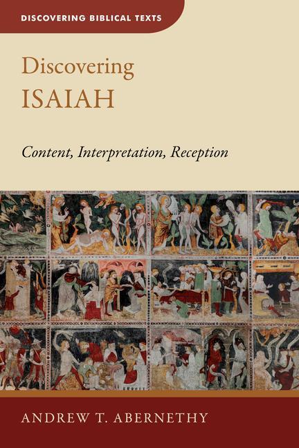 Knjiga Discovering Isaiah: Content, Interpretation, Reception Andrew T. Abernethy