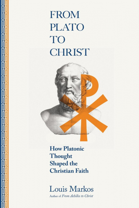 Könyv From Plato to Christ - How Platonic Thought Shaped the Christian Faith 