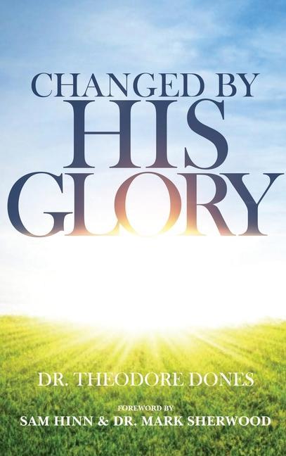 Boek Changed By His Glory Theodore Dones