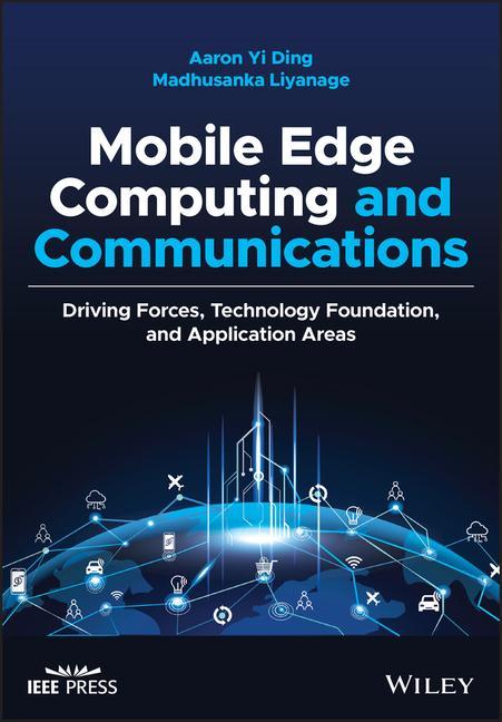 Libro Mobile Edge Computing and Communications: Driving Forces, Technology Foundation, and Application Areas Madhusanka Liyanage