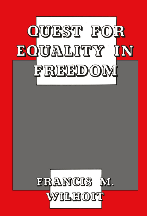 Knjiga Quest for Equality in Freedom Francis M. Wilhoit