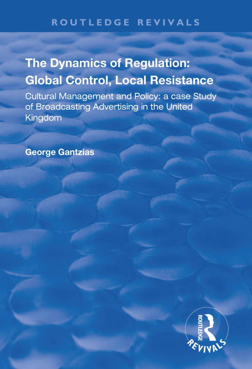 Knjiga Dynamics of Regulation: Global Control, Local Resistance George Gantzias