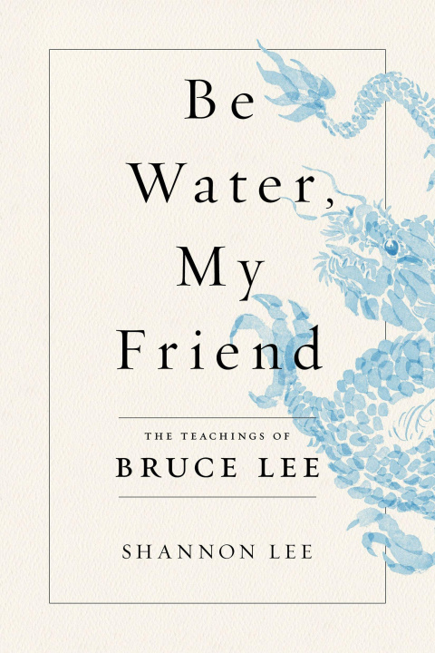 Kniha Be Water, My Friend 