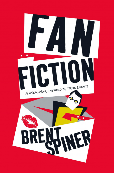 Kniha Fan Fiction: A Mem-Noir: Inspired by True Events Jeanne Darst