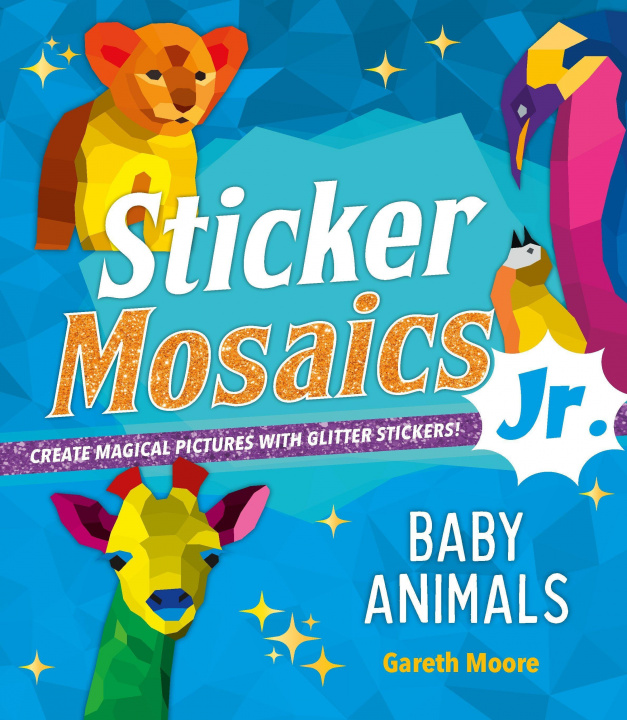 Kniha Sticker Mosaics Jr.: Baby Animals 