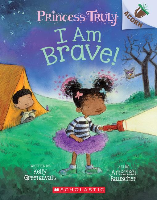 Könyv I Am Brave!: An Acorn Book (Princess Truly #5) Amariah Rauscher