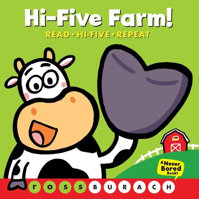 Книга Hi-Five Farm! (A Never Bored Book!) Ross Burach