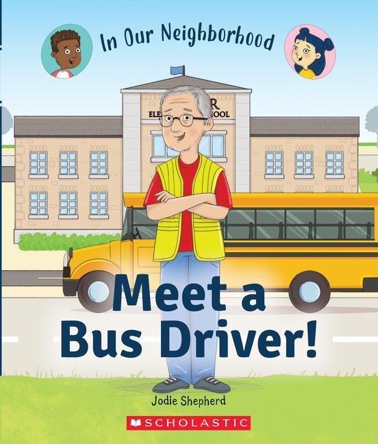 Kniha Meet a Bus Driver! (In Our Neighborhood) (Library Edition) Lisa Hunt