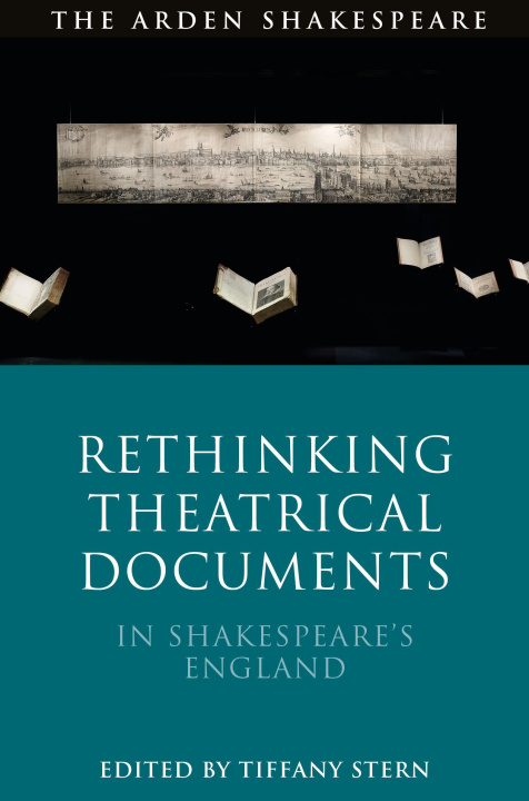Knjiga Rethinking Theatrical Documents in Shakespeare's England Tiffany Stern