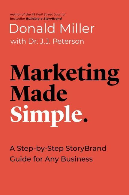 Książka Marketing Made Simple: A Step-By-Step Storybrand Guide for Any Business J. J. Peterson